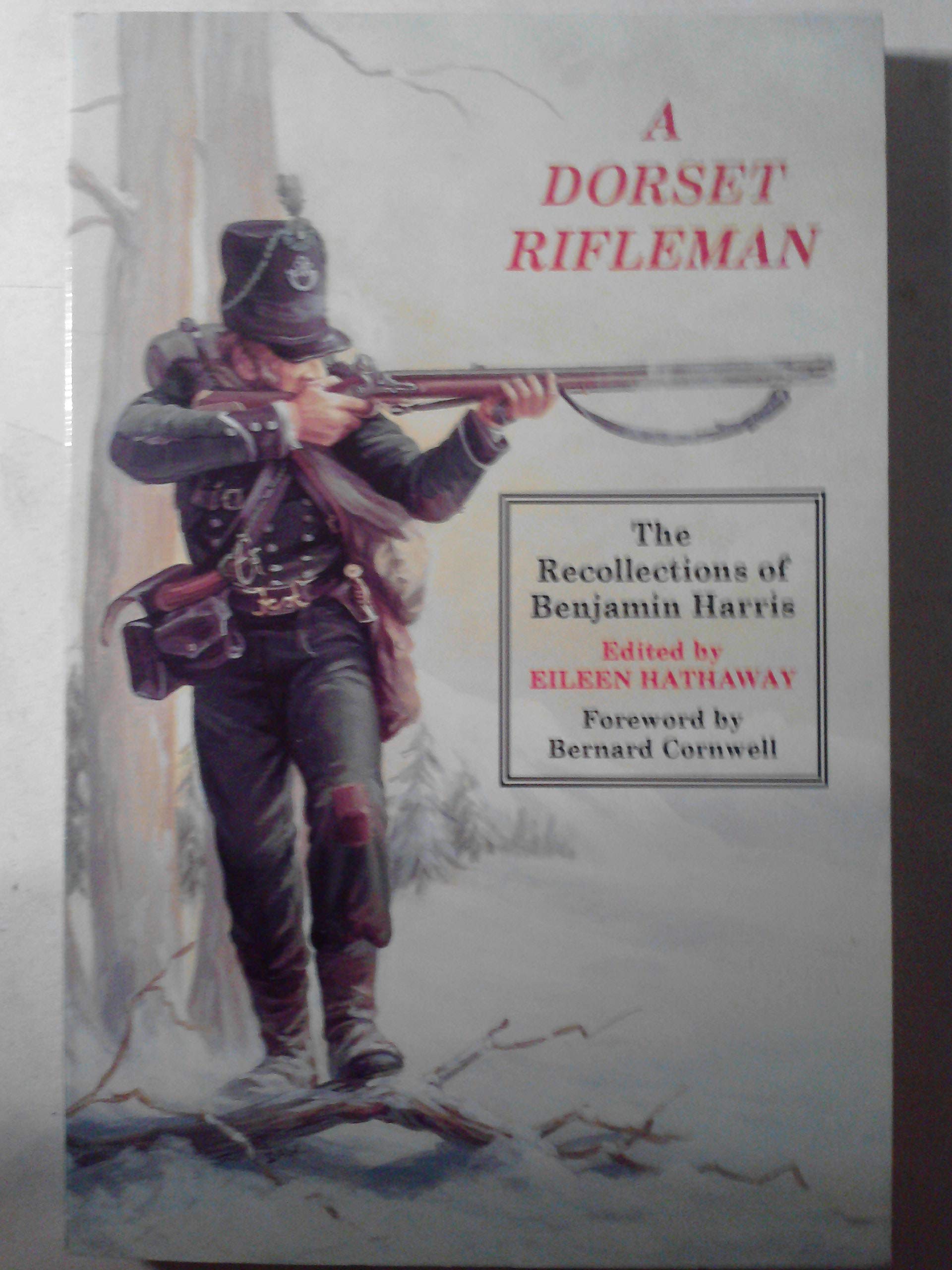 A Dorset Rifleman: The Recollections of Benjamin Harris Memories