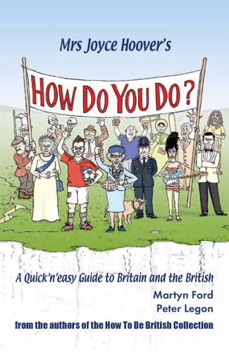 Mrs Joyce Hoover's How Do You Do?: A Quick 'n' Easy Guide to Britain and the British Humour & Satire