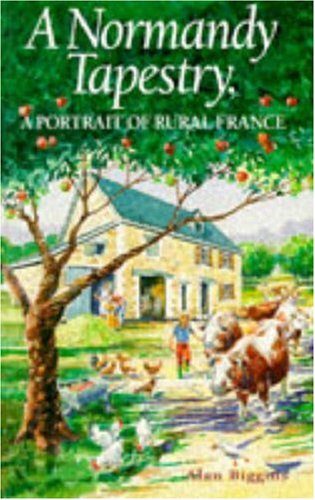 A Normandy Tapestry: A Portrait of Rural France Leisure, Home & Garden