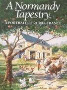 A Normandy Tapestry: A Portrait of Rural France book