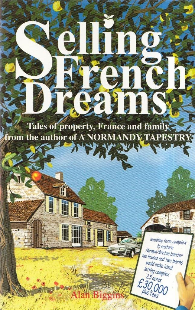 Selling French Dreams: Tales of Property, France and Family Memories
