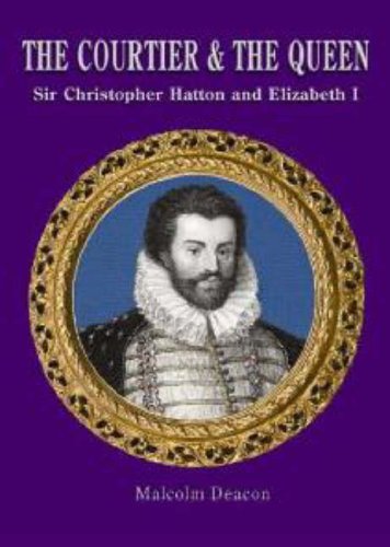 The Courtier and the Queen: Sir Christopher Hatton and Elizabeth I Memories