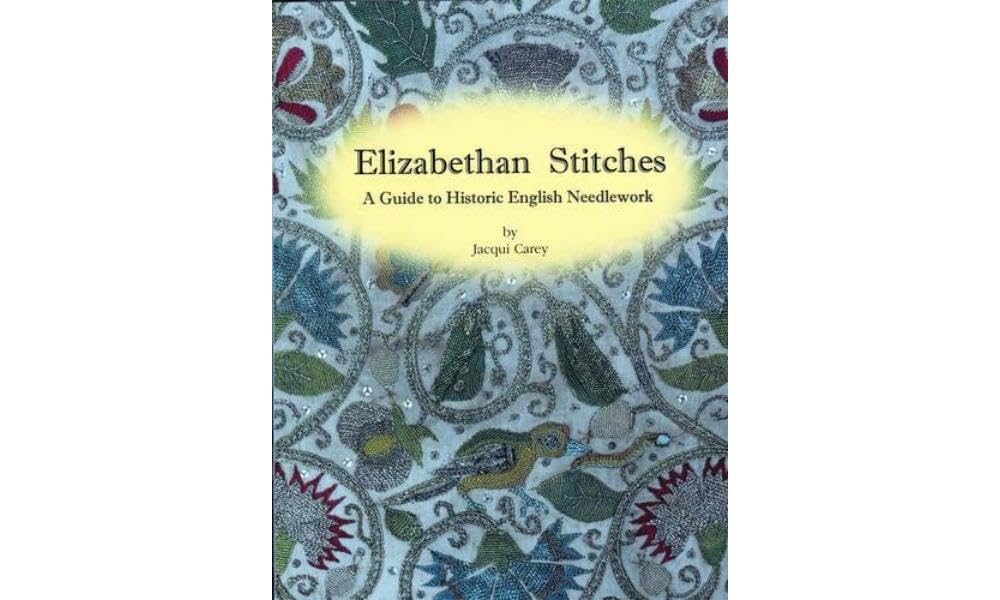 Elizabethan Stitches: A Guide to Historic English Needlework book