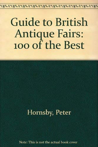 Guide to British Antique Fairs 1995: 100 of the Best book