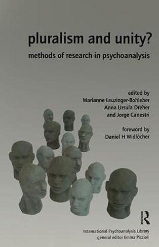 Pluralism and Unity?: Methods of Research in Psychoanalysis (The International Psychoanalysis Library) Medicine
