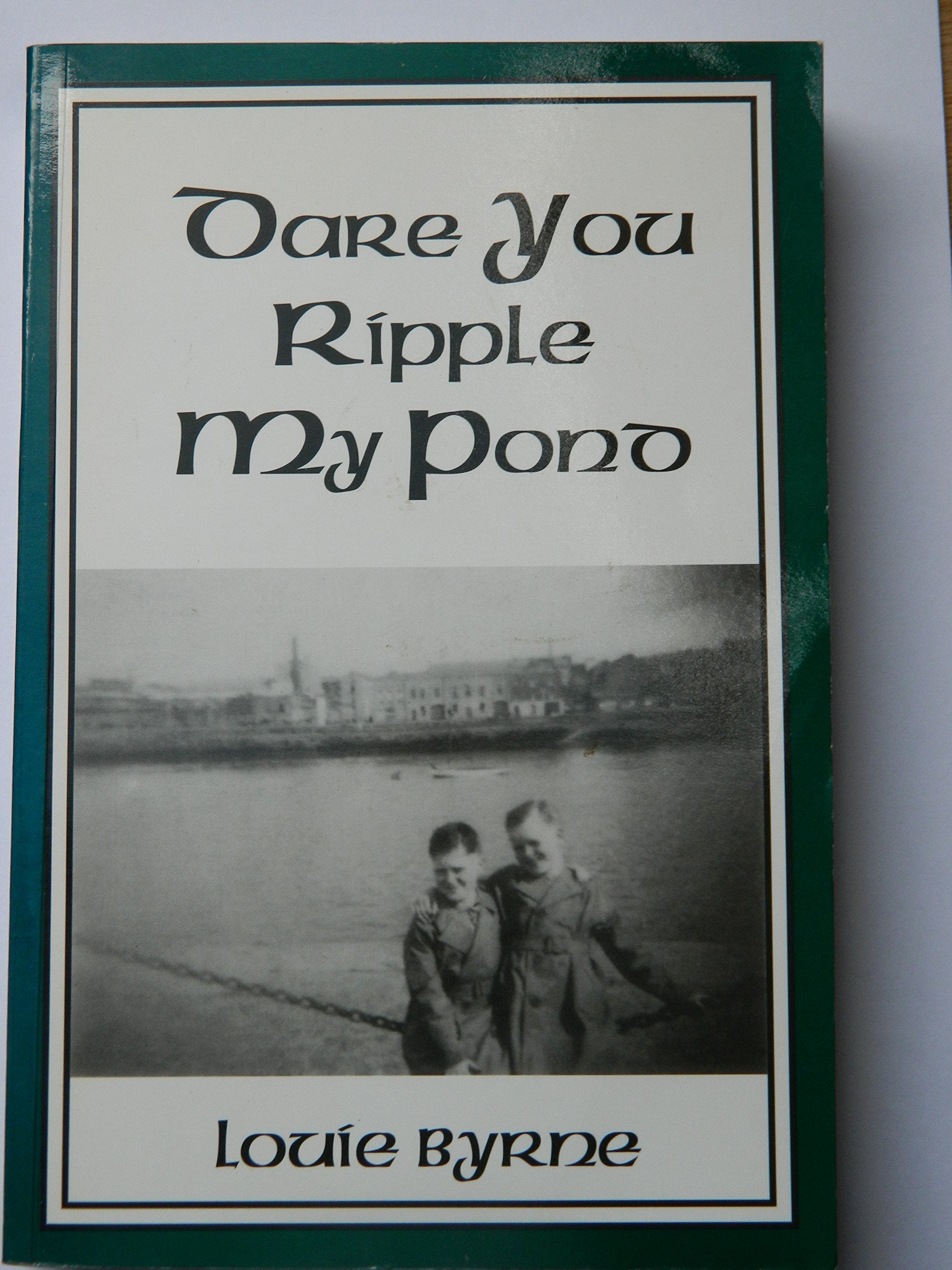 Dare You Ripple My Pond?: The Autobiography of an Irish School Boy Books