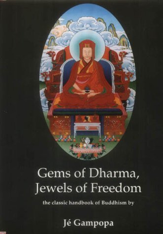 Gems of Dharma, Jewels of Freedom: Clear and Authoritative Classic Handbook of Mahayana Buddhism by the Great 12th Century Tibetan Bodhisattva Religion & Esotericism