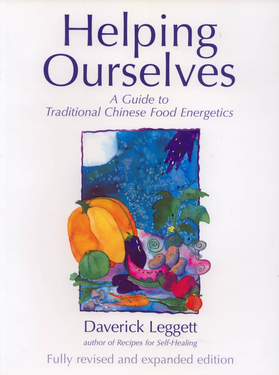 Helping Ourselves: A Guide to Traditional Chinese Food Energetics Medicine