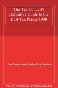 Tea Council's Definitive Guide to the Best Tea Places 1998 Leisure, Home & Garden