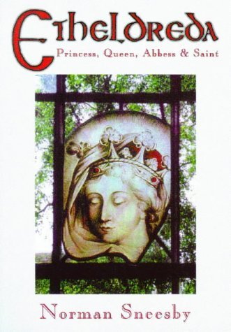 Etheldreda: Princess, Queen, Abbess and Saint Social Sciences