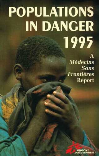 Populations in Danger: A Medecins sans Frontieres Report book