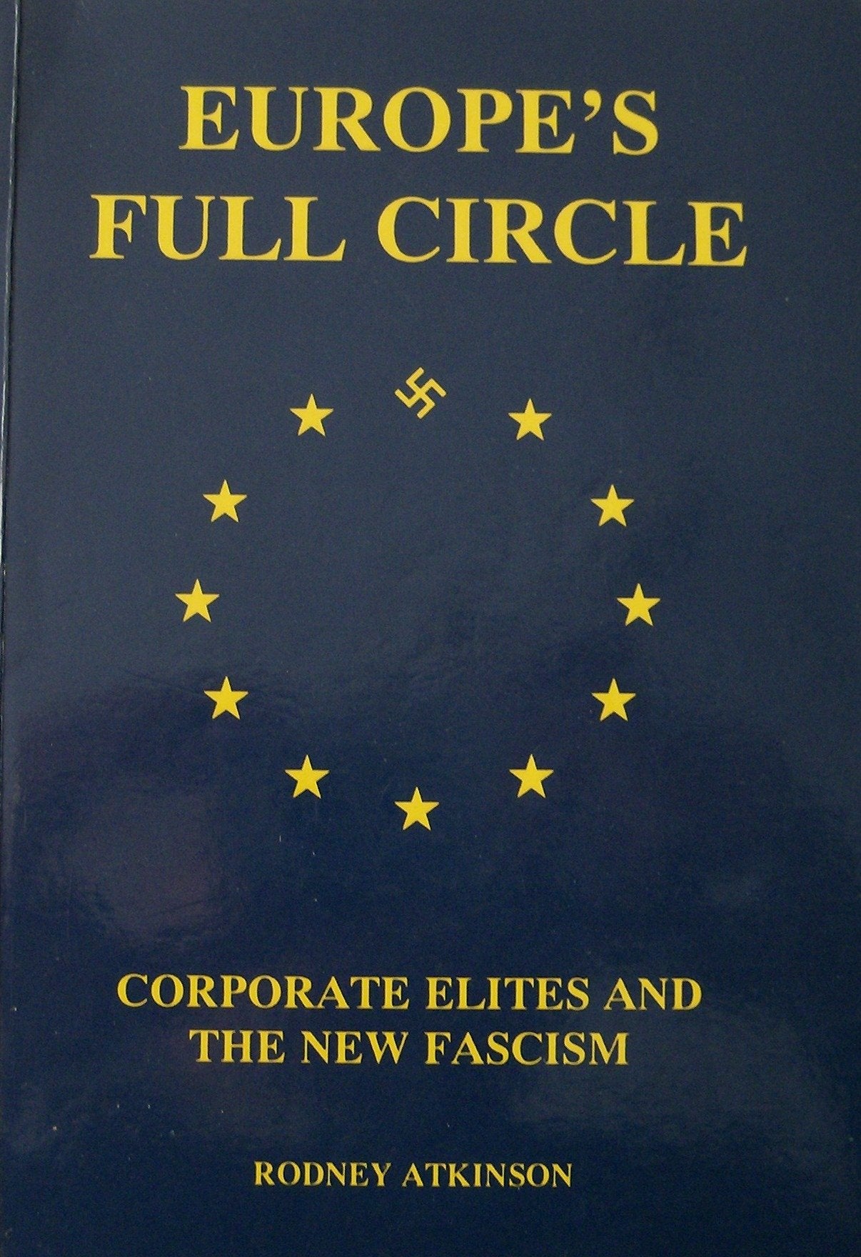 Europe's Full Circle: Corporate Elites and the New Fascism book