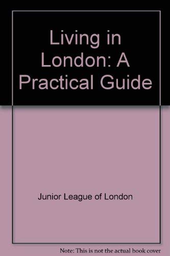 Living in London: A Practical Guide Books