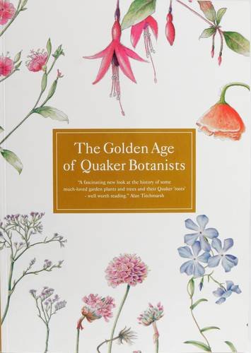 The Golden Age of Quaker Botanists Natural Sciences
