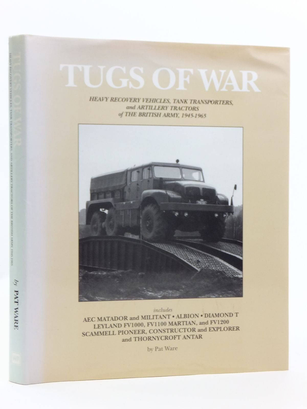 Tugs of War: Heavy Recovery Vehicles, Tank Transporters and Artillery Tractors of the British Army, 1945-1965 Social Sciences
