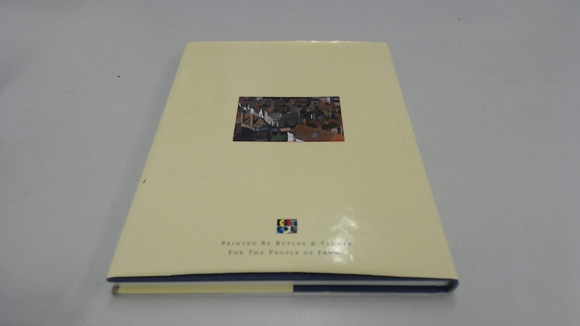 Frome - A Special Town: In Association with Frome Rotary Club book