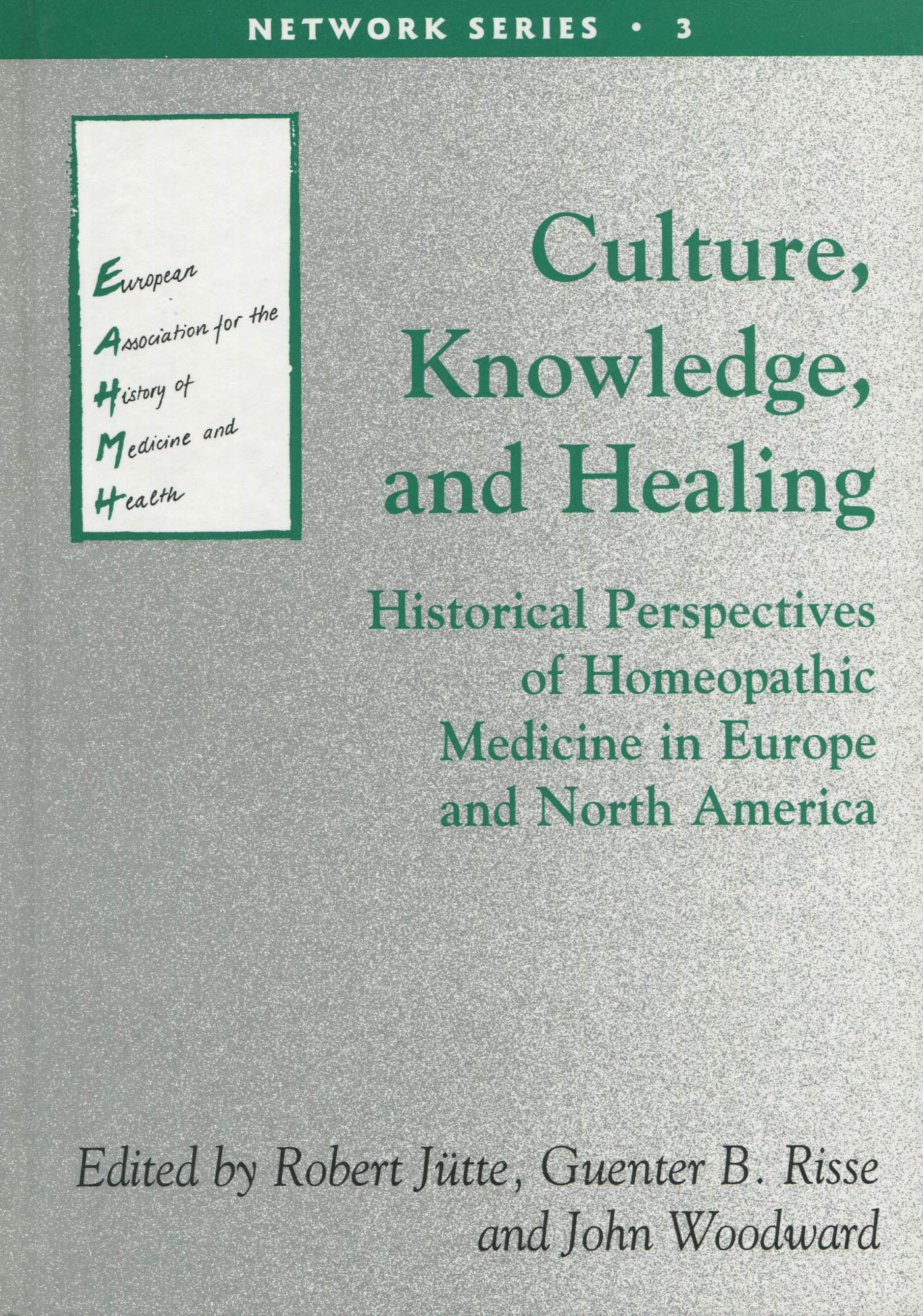 Culture, Knowledge and Healing: Historical Perspectives of Homeopathic Medicine in Europe and North America Medicine