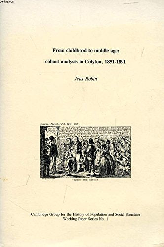 From Childhood to Middle Age: Cohort Analysis in Colyton 1851-1891 (Working Paper) Social Sciences