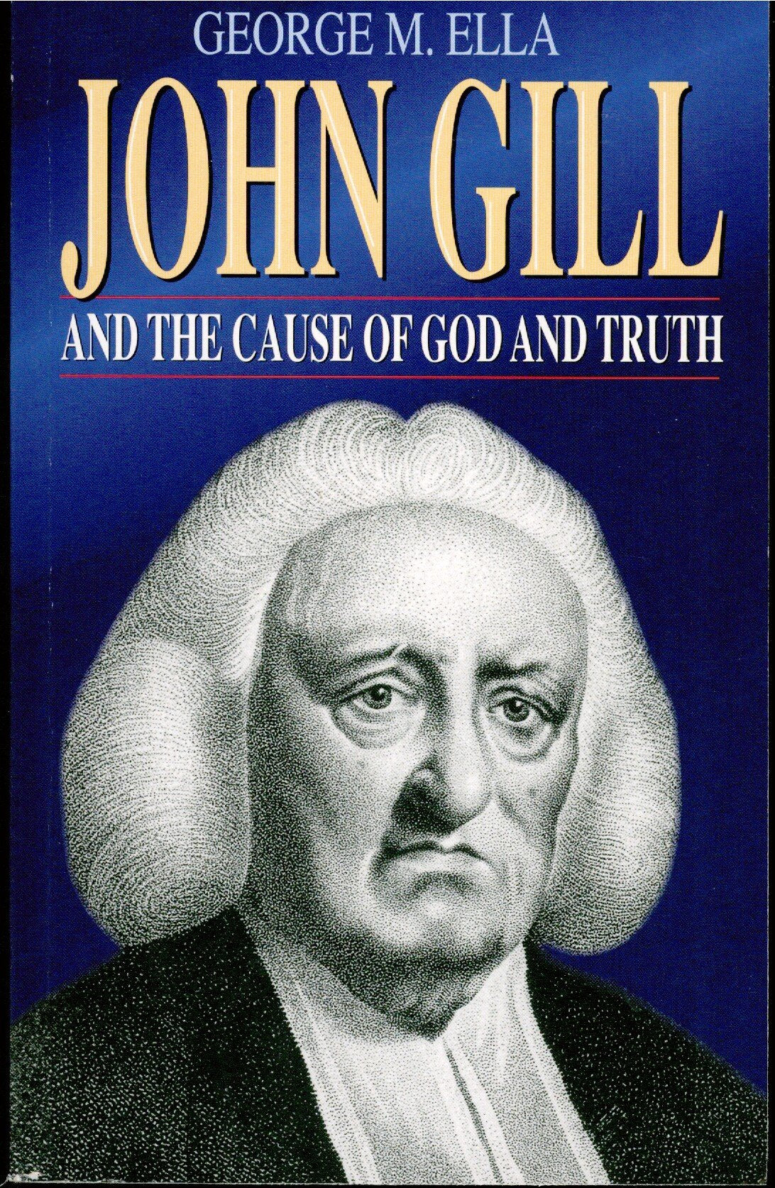 John Gill and the Cause of God and Truth Religion & Esotericism