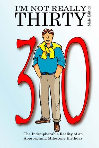 I'm Not Really Thirty - Male Edition book