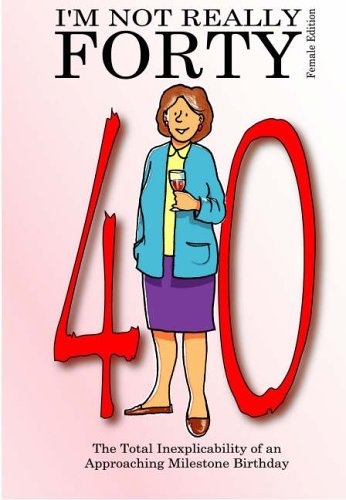 I'm Not Really Forty - Female Edition (Not Really Milestone Event Series) Leisure, Home & Garden
