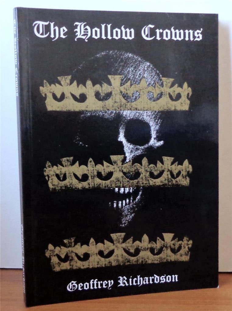 The Hollow Crowns: History of the Battles of the Wars of the Roses Politics & History