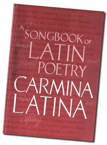 Carmina Latina: A Songbook of Latin Poetry Poetry