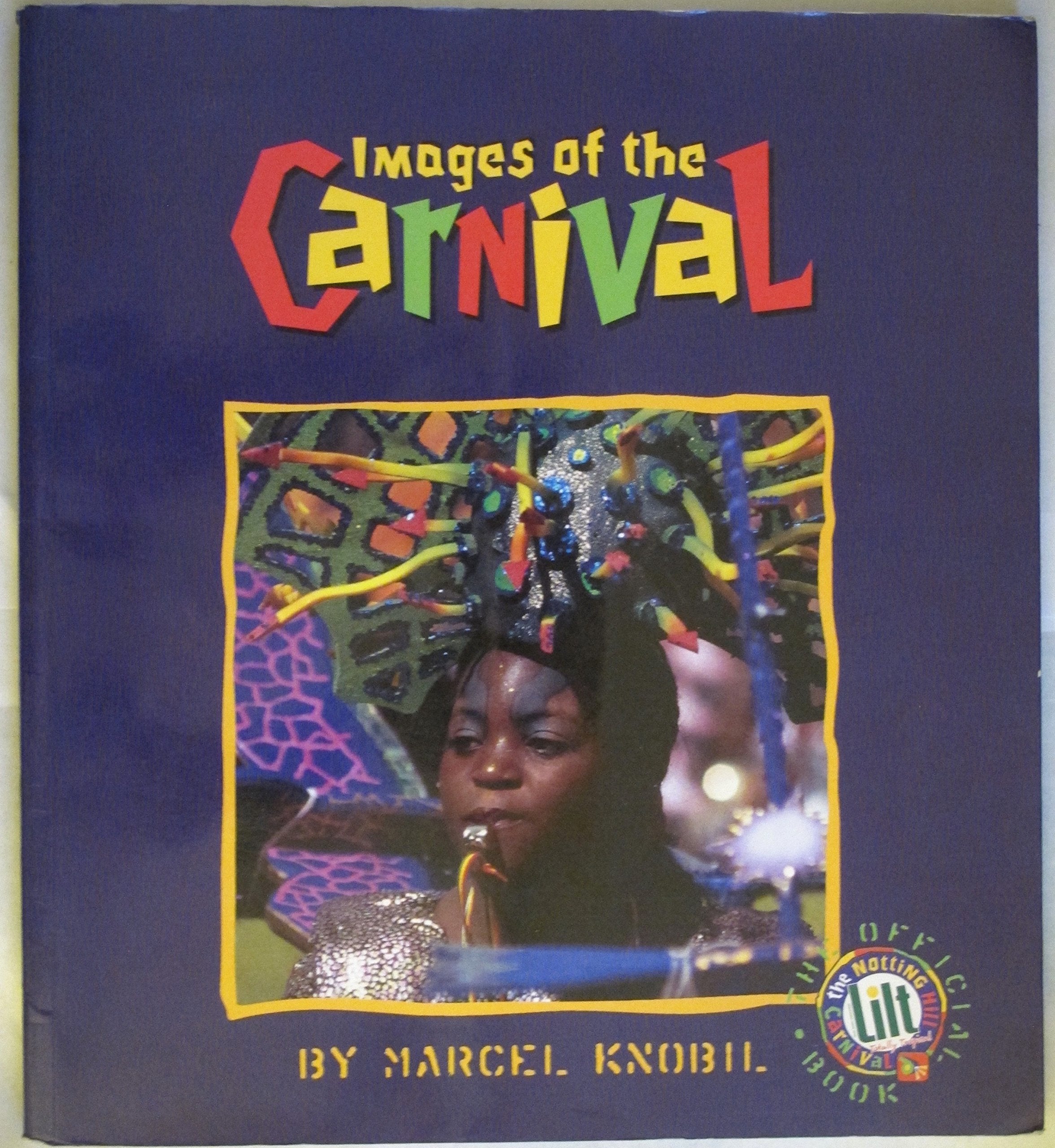 Images of the Carnival: Official Lilt Notting Hill Carnival Book Social Sciences