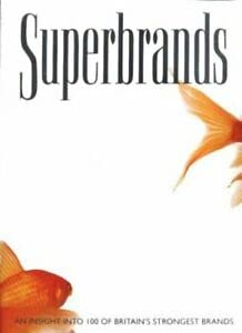 Superbrands: An Insight Into 100 of Britain's Strongest Brands Law