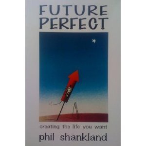 Future Perfect: Creating the Life You Want Lifestyle