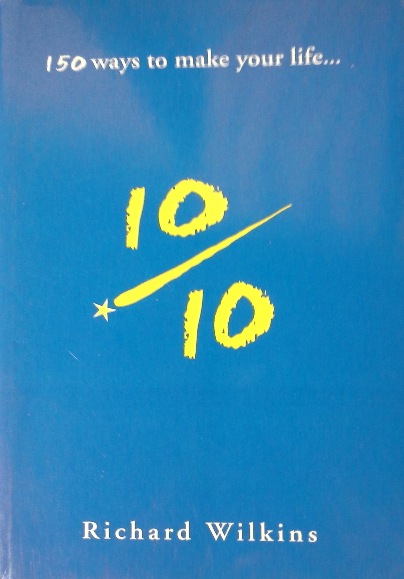 150 Ways to Make Your Life...10 Out of 10 Business, Finance & Career