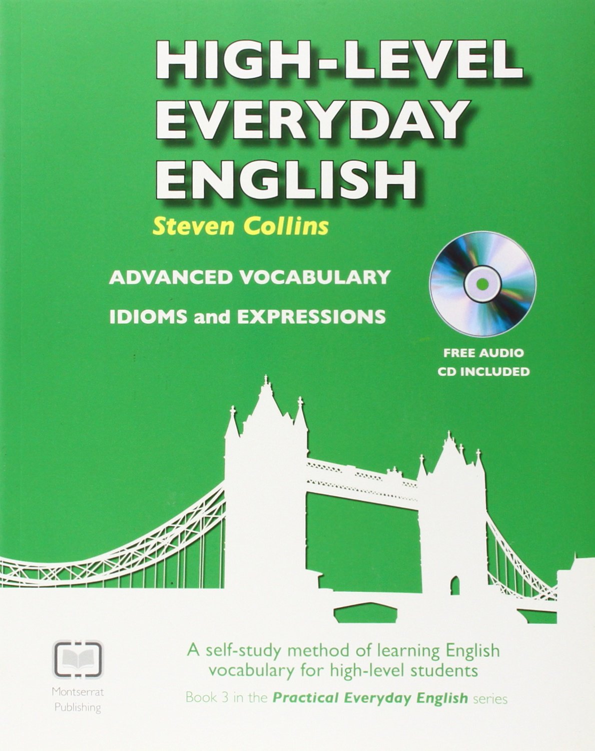 High-Level Everyday English with Audio: A Self-Study Method of Learning English Vocabulary for High-Level Students (Practical Everyday English, Band 3) Foreign Languages ​​& Dictionaries