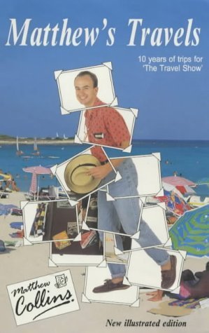 Matthew's Travels: 10 Years of Trips for "The Travel Show" Travel