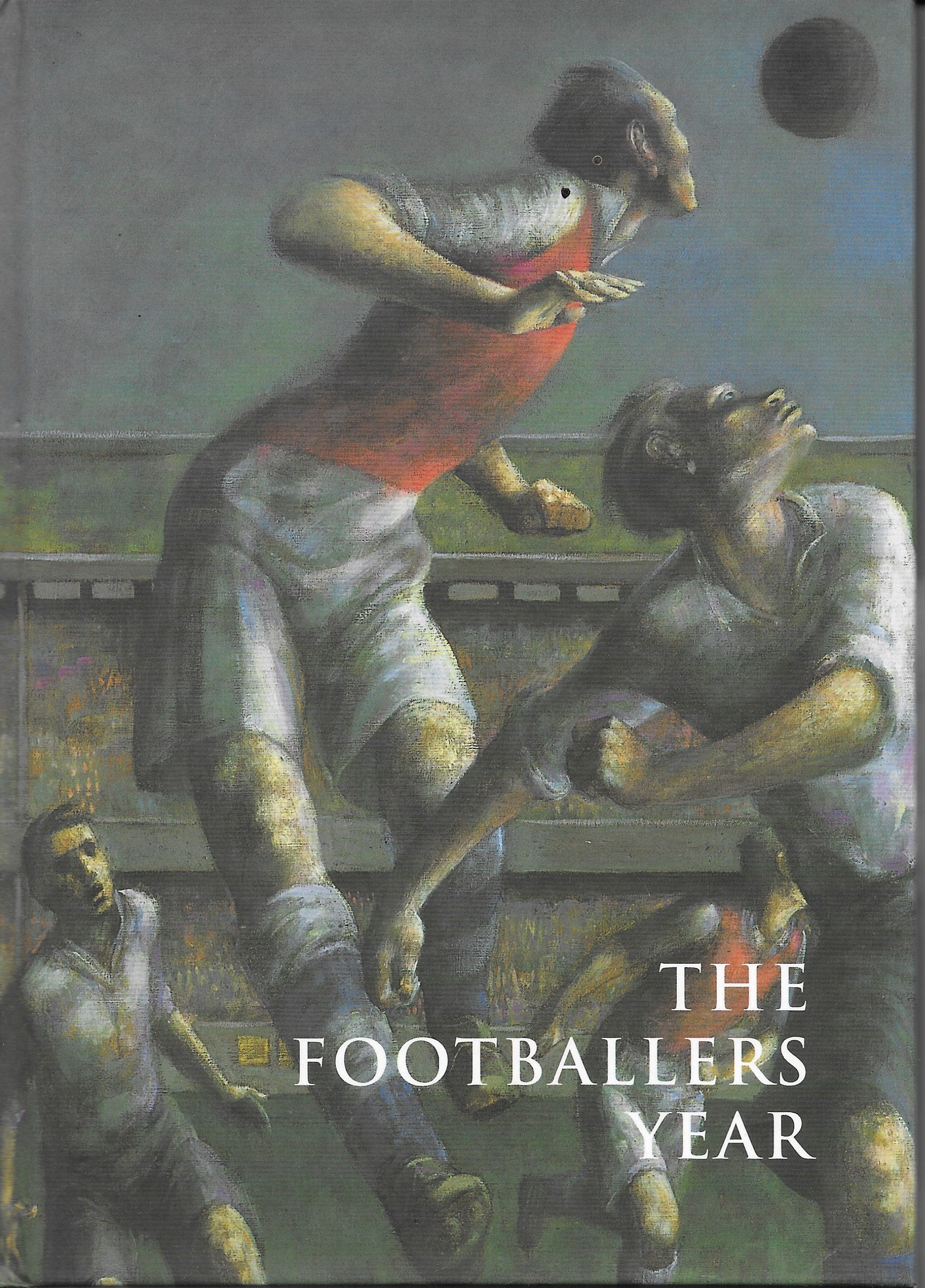 The Footballers Year: to accompany an exhibition, Dangerous Corners: an exhibition of Football. Paintings, Works on Paper, Designs, Prints & Posters 1750-2002 Film, Art & Culture