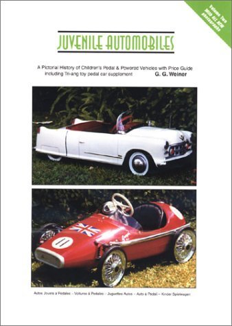 Juvenile Automobiles: v. 1: A Pictorial History of Children's Pedal and Powered Vehicles with Price Guide (Juvenile Automobiles: A Pictorial History ... Pedal and Powered Vehicles with Price Guide) Hobbies & Crafts