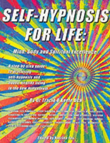 Self-hypnosis For Life: Mind, Body and Spiritual Excellence Psychology