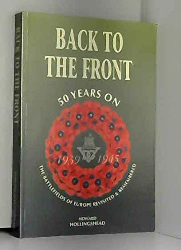 Back to the Front - 50 Years on: Battlefields of Europe Revisited and Remembered book