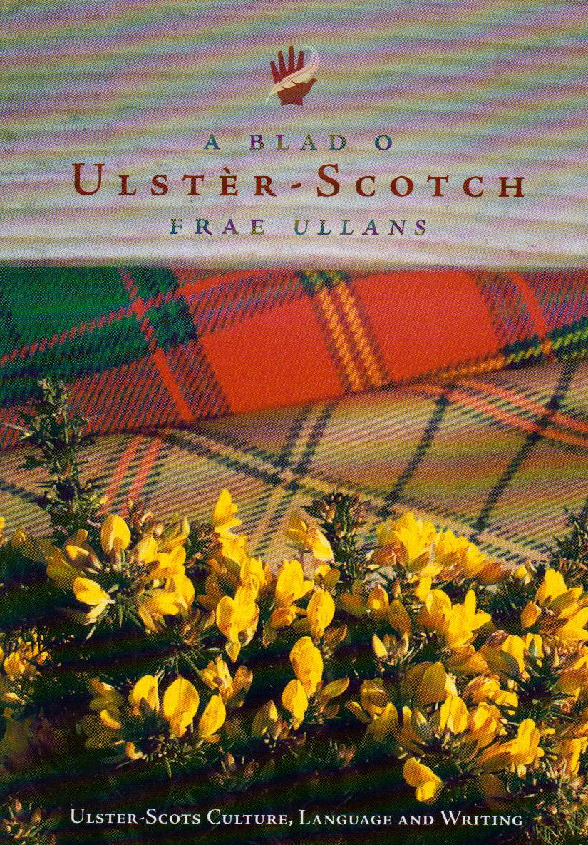 A Blad O Ulster-Scotch Frae Ullans: Ulster Scots Culture, Language, and Literature book