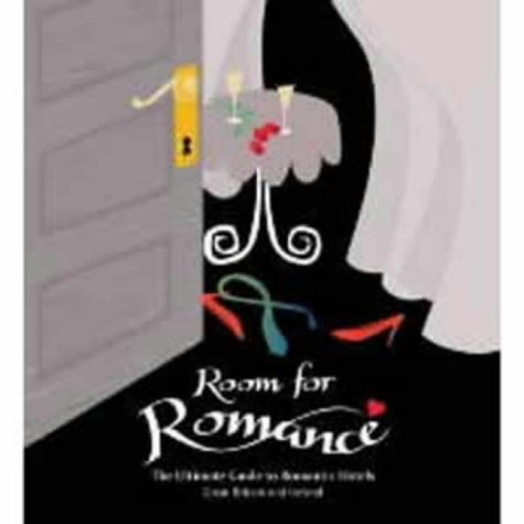 Room for Romance France: The Ultimate Guide to Romantic Hotels book