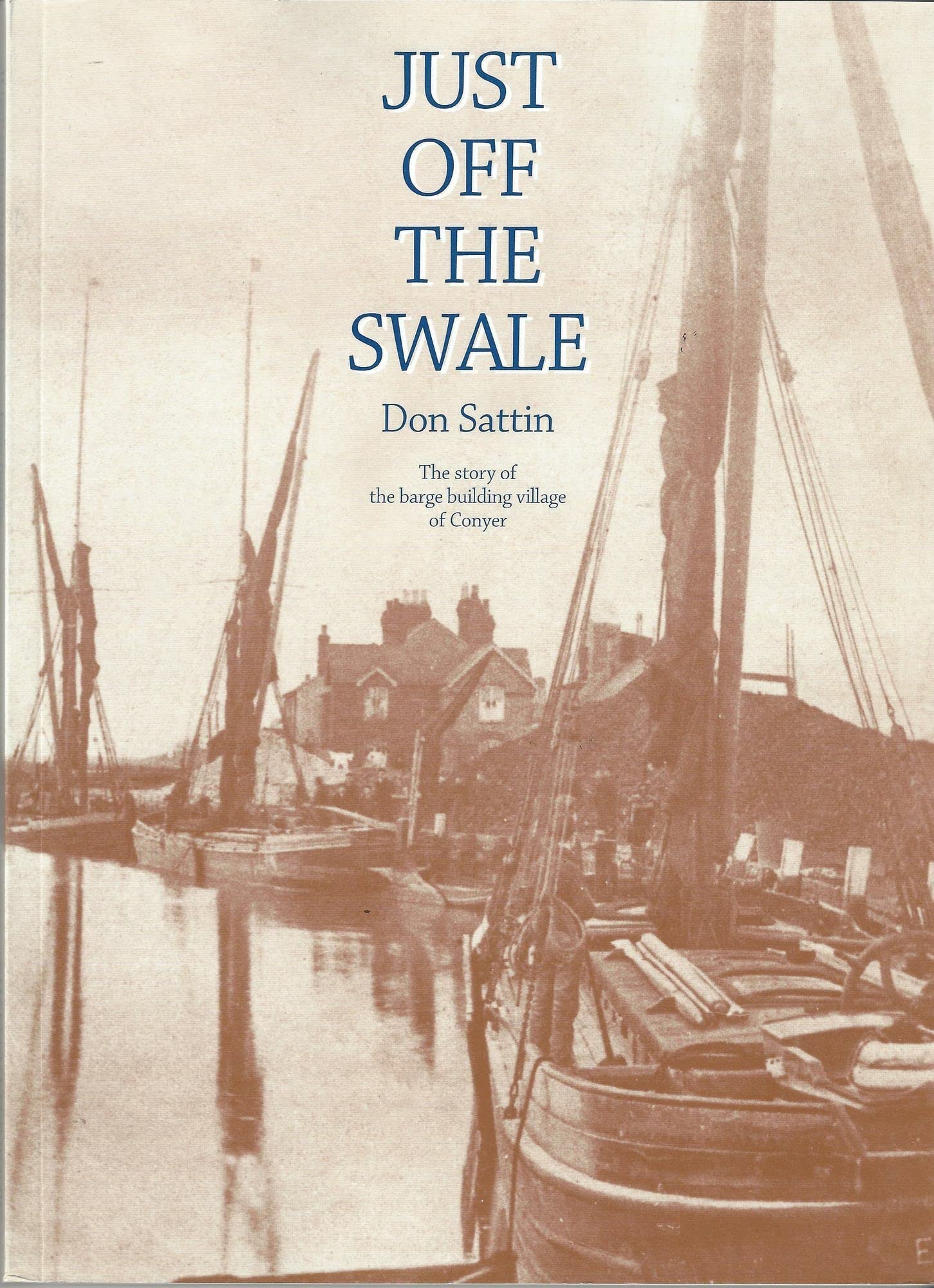 Just Off the Swale: A History of the Barce Building Village of Conyer book