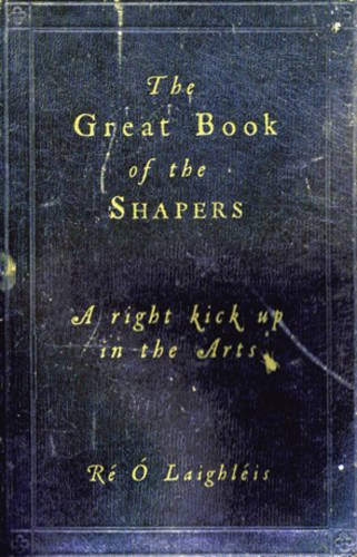 The Great Book of the Shapers: A Right Kick Up in the Arts Contemporary literature