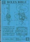 Bolex Bible: Everything You Ever Wanted to Know But Were Afraid to Ask - An Essential Guide to Buying and Using Bolex H16 Cameras Books