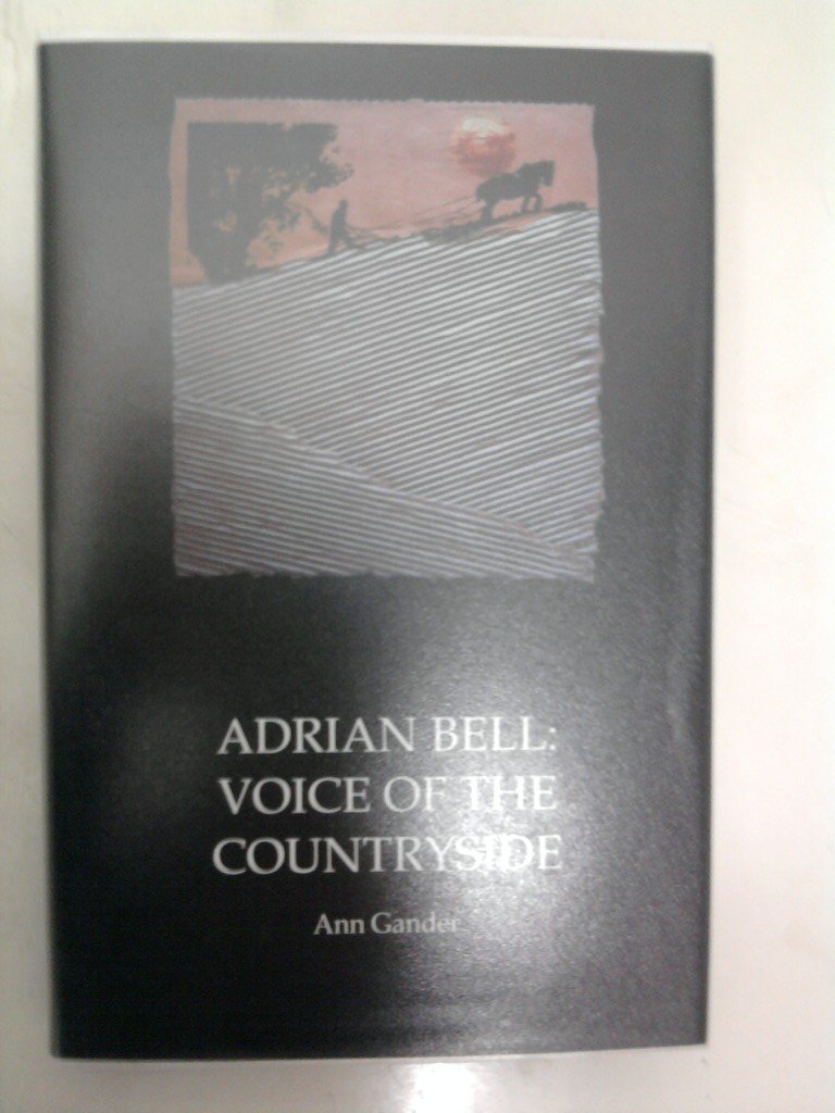 Adrian Bell: Voice of the Countryside book