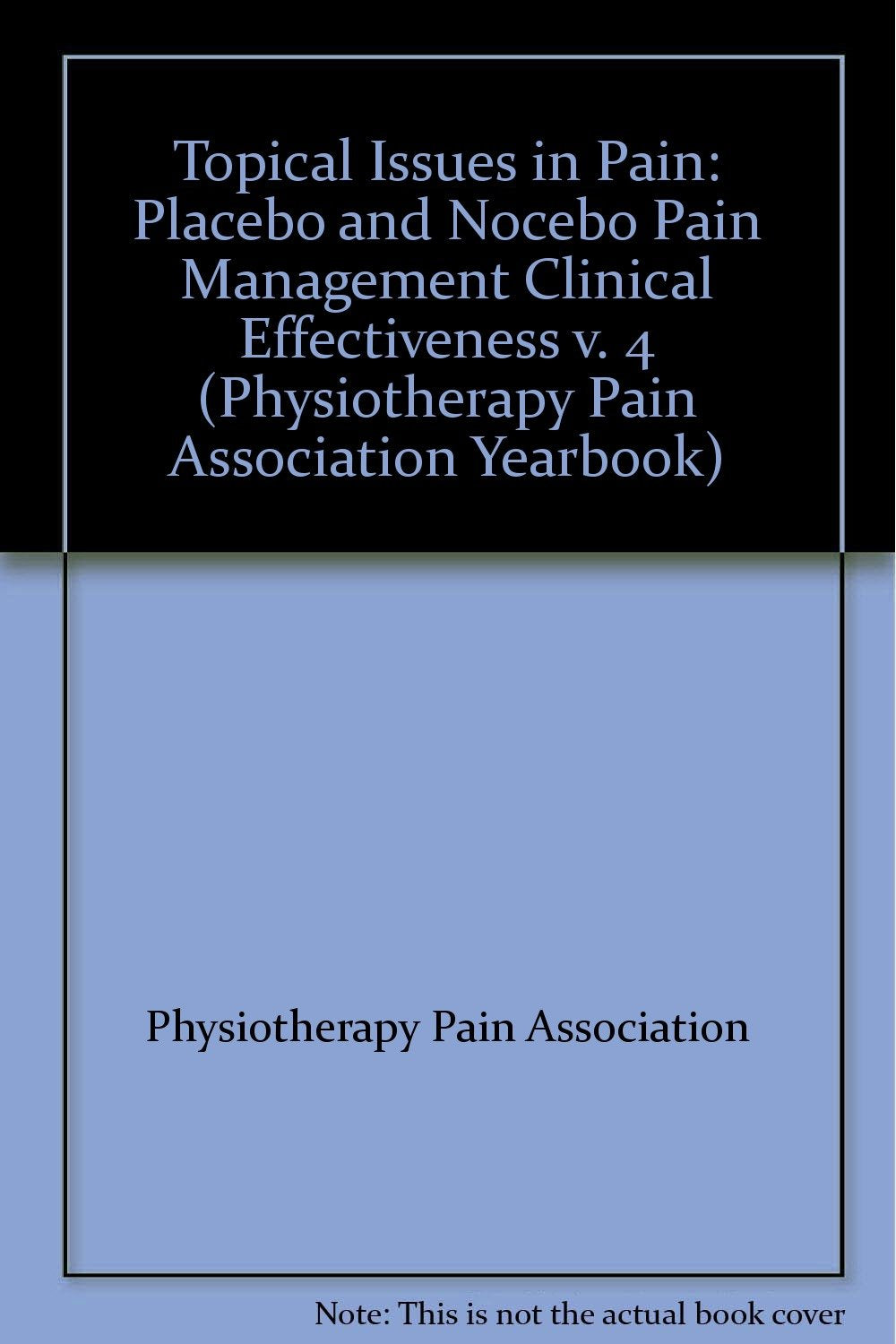 Placebo and Nocebo Pain Management Clinical Effectiveness (v. 4) book