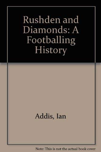 Rushden and Diamonds: A Footballing History Leisure & Fun