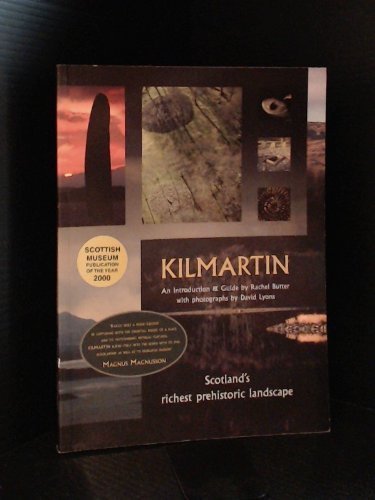 Kilmartin: Scotland's Richest Prehistoric Landscape - An Introduction and Guide Politics & History