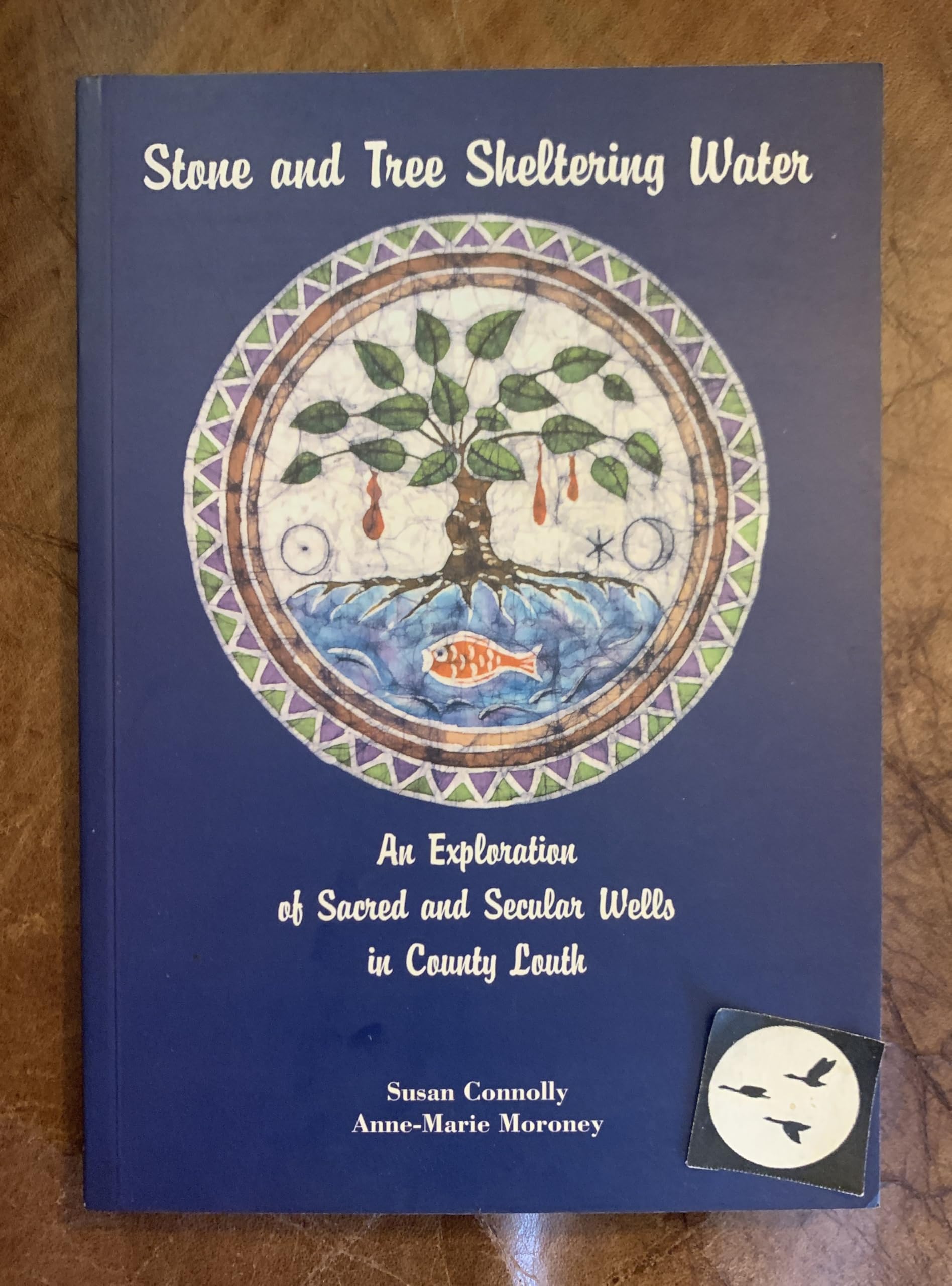 Stone and Tree Sheltering Water: Exploration of Sacred and Secular Wells in County Louth book