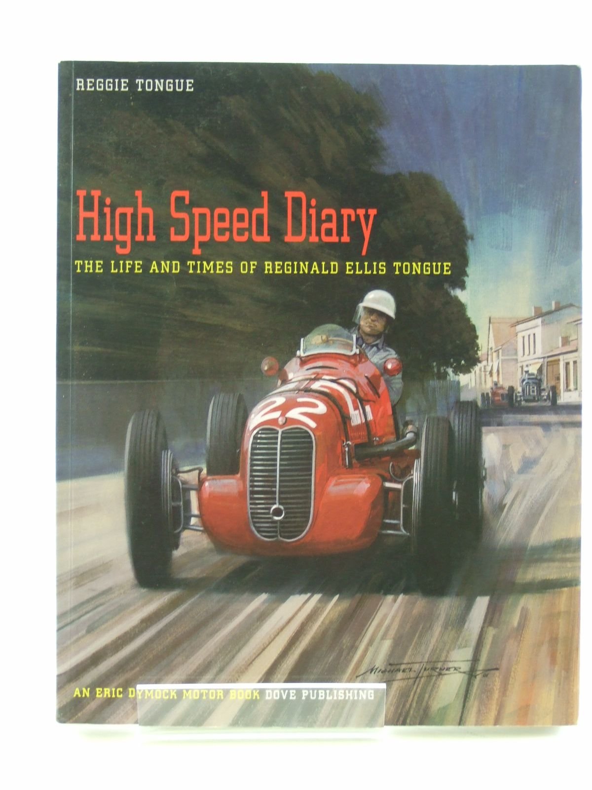 High Speed Diary: The Life & Times of Reginald Ellis Tongue book