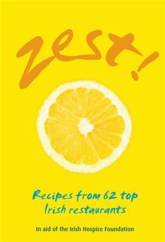 Zest: Recipes from Top Irish Restaurants Leisure, Home & Garden