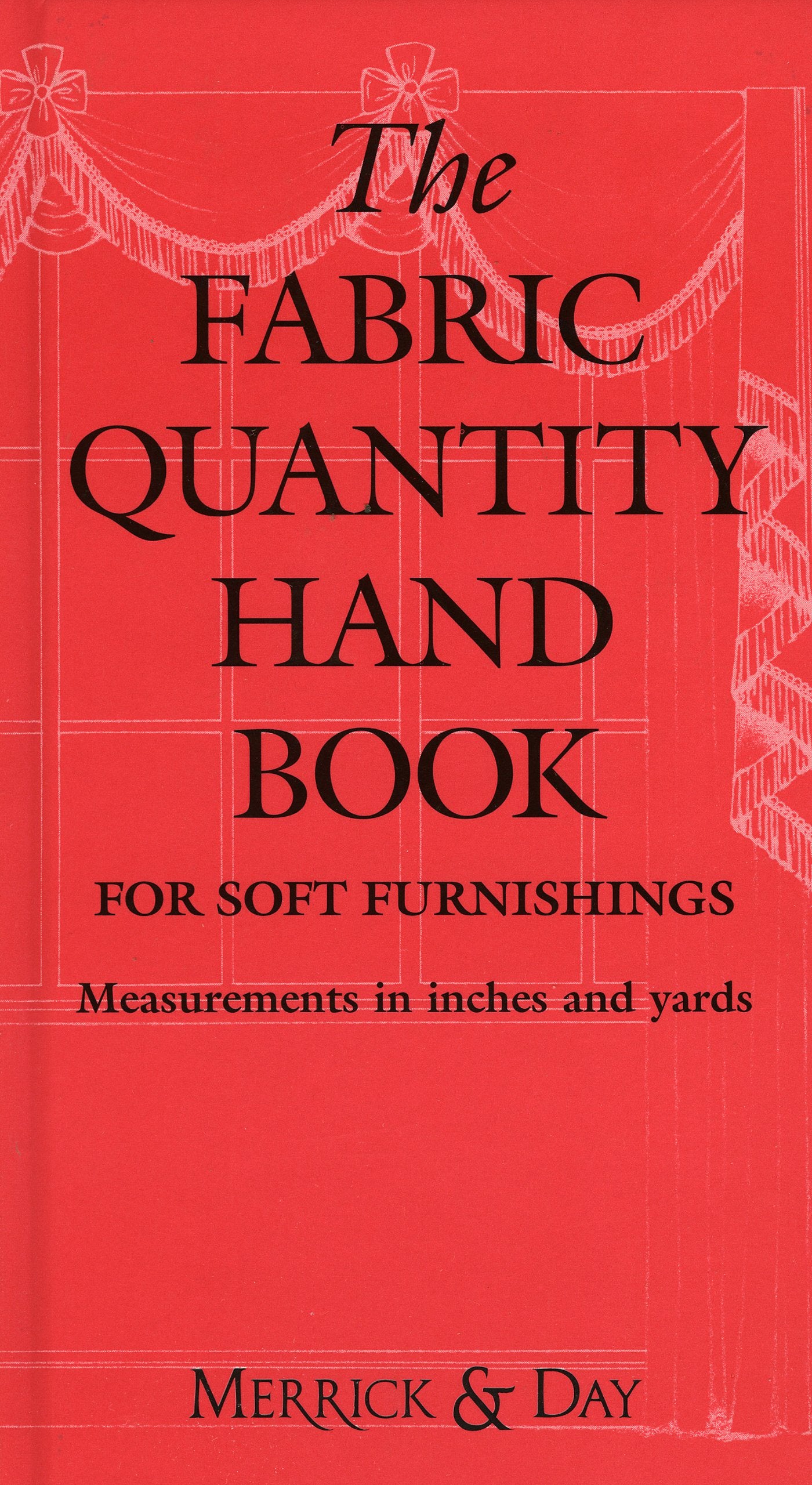 The Fabric Quantity Handbook: For Drapes, Curtains and Soft Furnishings Architecture
